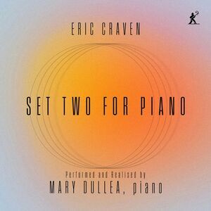 Mary Dullea - Eric Craven: Set Two for Piano  CD